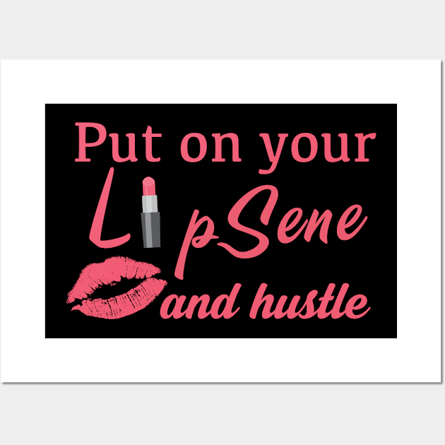 Put On Your Lip Sene And Hustle Wall Art by Suedm Sidi